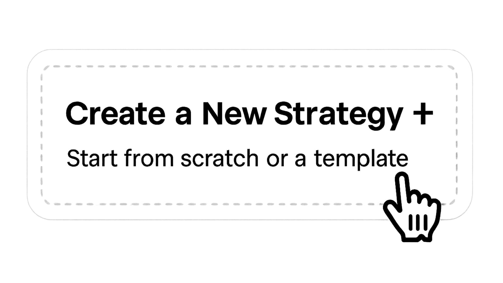 Create a strategy